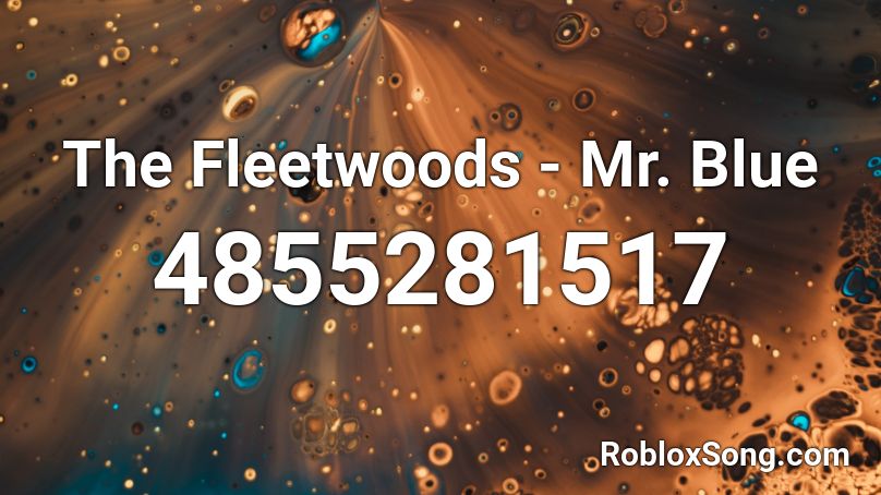 The Fleetwoods - Mr. Blue Roblox ID