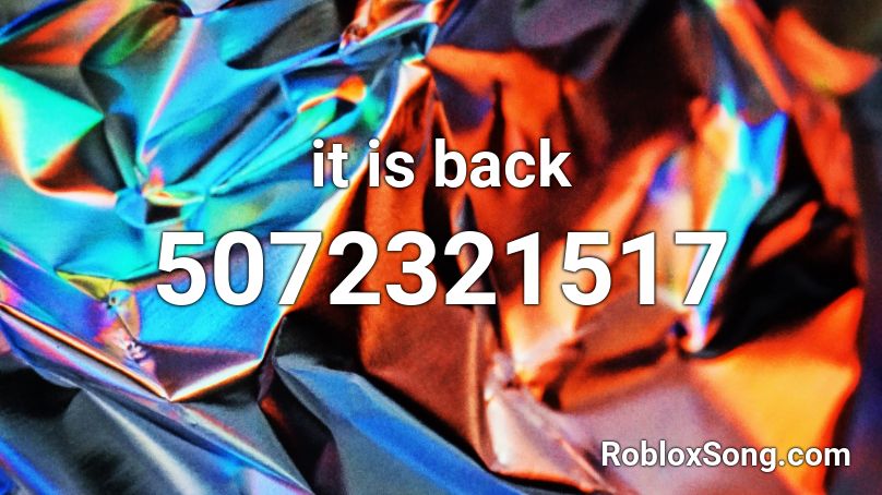 it is back Roblox ID