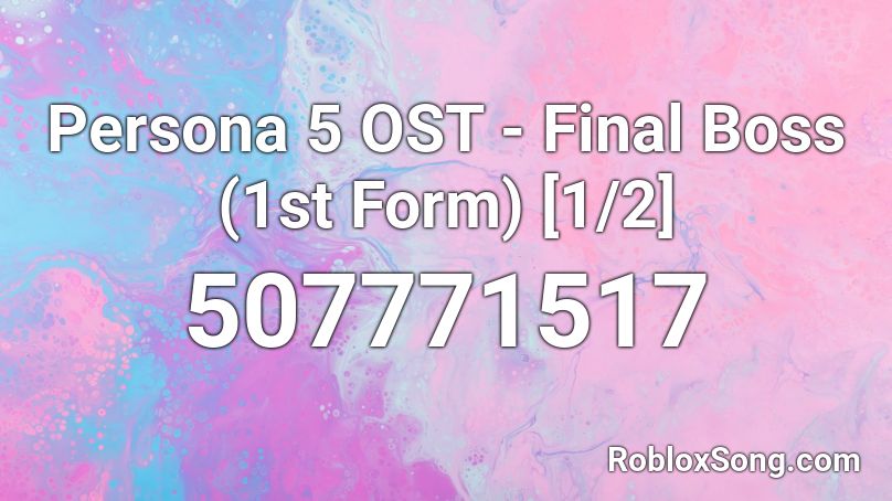 Persona 5 OST - Final Boss (1st Form) [1/2] Roblox ID
