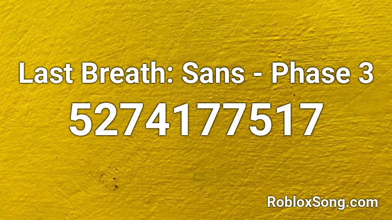 Last Breath: Sans - Phase 3 Roblox ID