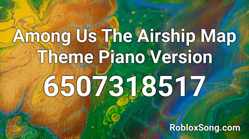Among Us  The Airship Map Theme  Piano Version Roblox ID