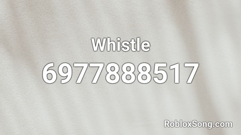 Whistle Roblox ID