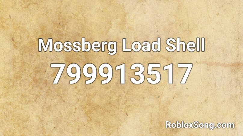 Mossberg Load Shell Roblox ID