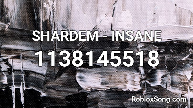 SHARDEM - INSANE Roblox ID