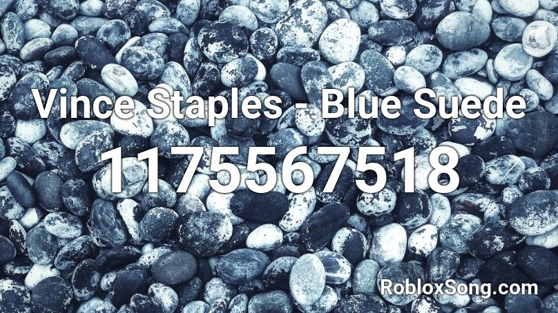 Vince Staples - Blue Suede Roblox ID