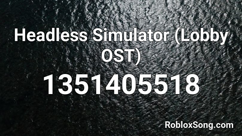Headless Simulator (Lobby OST) Roblox ID