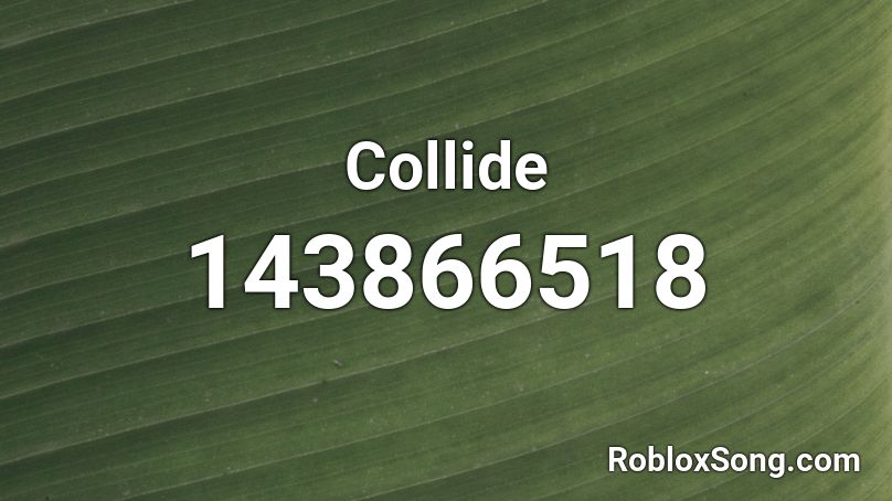 Collide Roblox ID