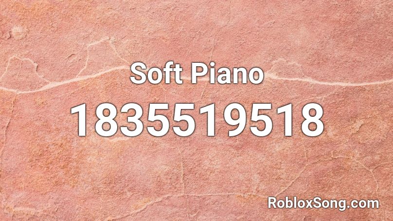 Soft Piano Roblox ID