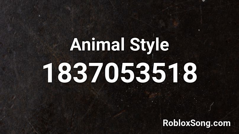 Animal Style Roblox ID