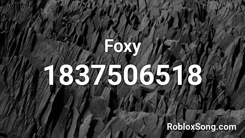 Foxy Roblox Id Roblox Music Codes - foxy song roblox id