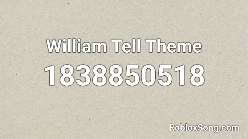 William Tell Theme Roblox ID