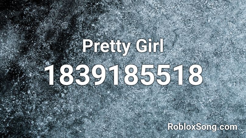 Pretty Girl Roblox ID