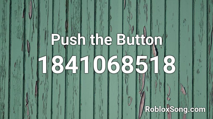 Push the Button Roblox ID