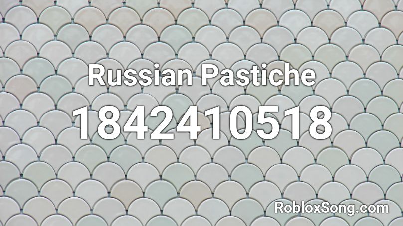 Russian Pastiche Roblox ID