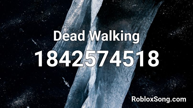 Dead Walking Roblox ID
