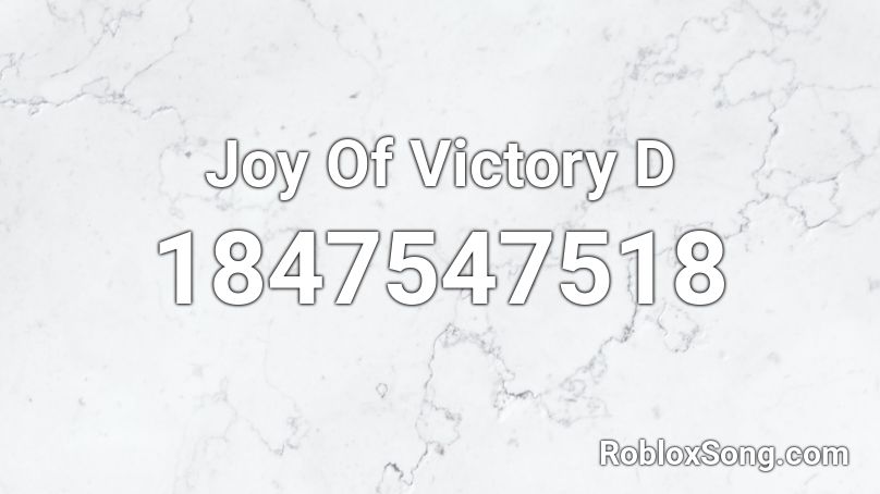 Joy Of Victory D Roblox ID