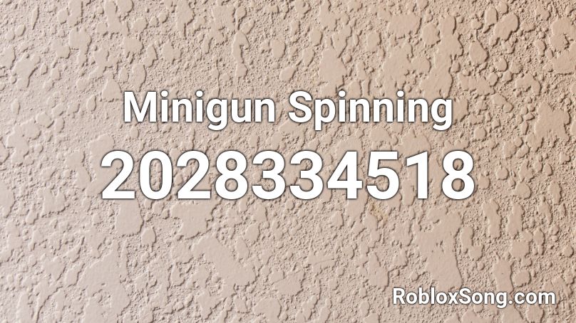 Minigun Spinning Roblox ID