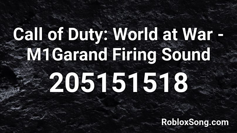 Call of Duty: World at War - M1Garand Firing Sound Roblox ID