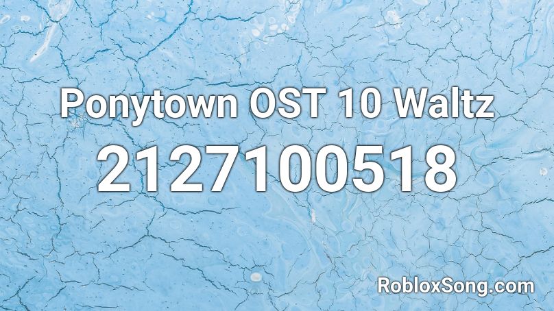 Ponytown OST 10 Waltz Roblox ID