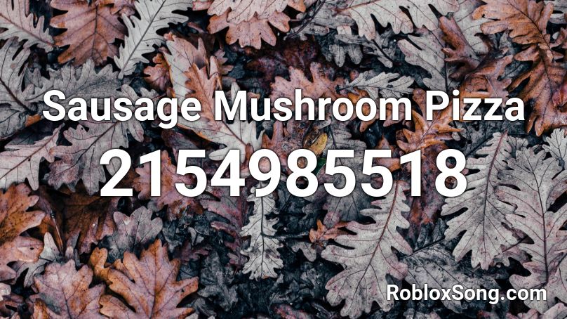 Sausage Mushroom Pizza Roblox ID