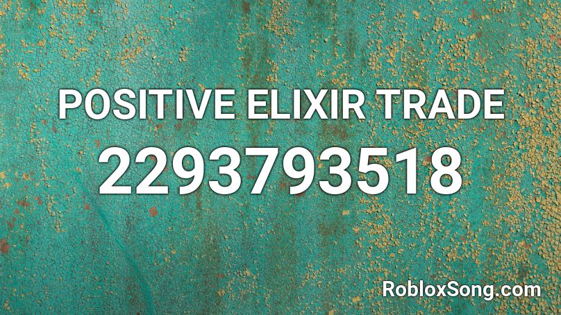 POSITIVE ELIXIR TRADE Roblox ID
