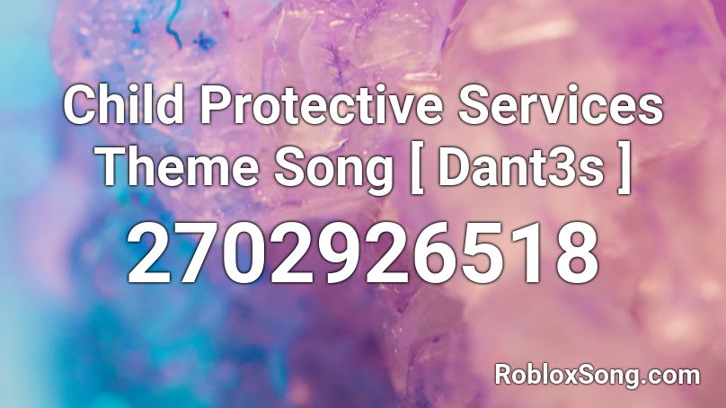 Child Protective Services Theme Song Roblox Id Roblox Music Codes - child protective services roblox id