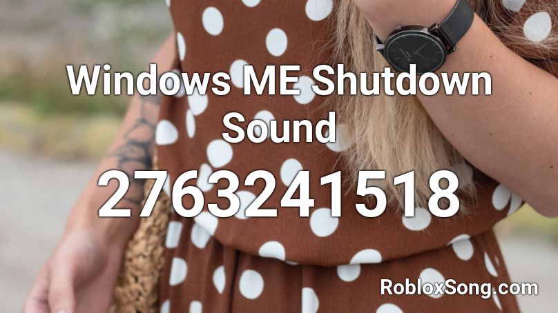 Windows ME Shutdown Sound Roblox ID