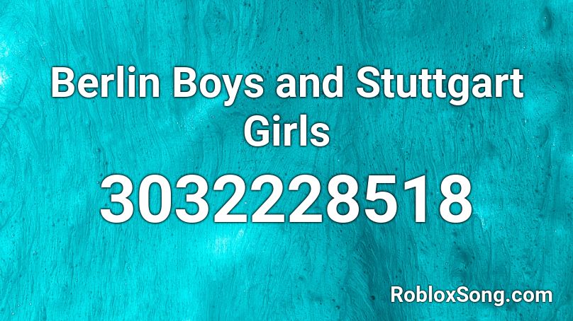 Berlin Boys and Stuttgart Girls Roblox ID