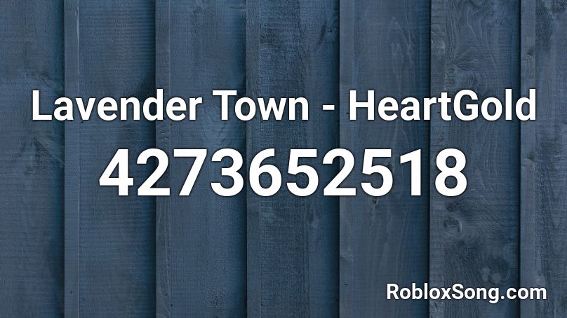 Lavender Town - HeartGold Roblox ID
