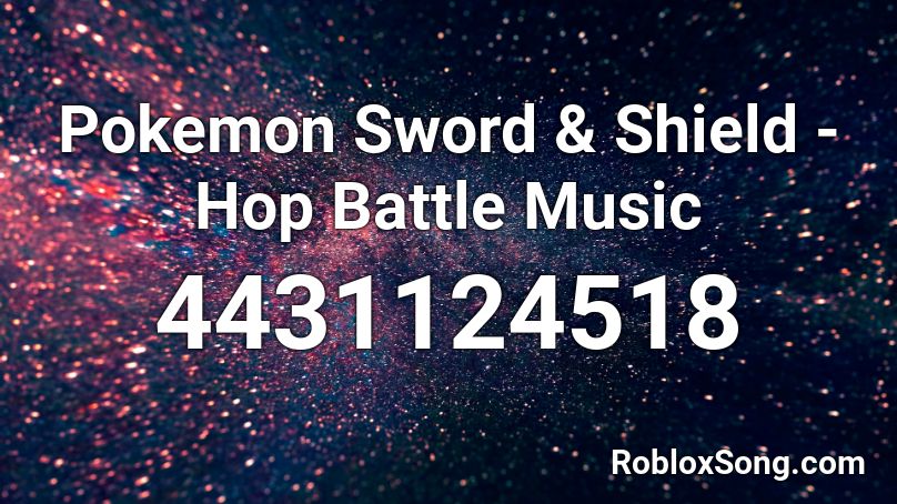 Pokemon Sword & Shield - Hop Battle Music Roblox ID