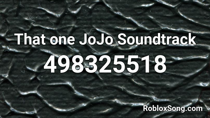 That one JoJo Soundtrack Roblox ID