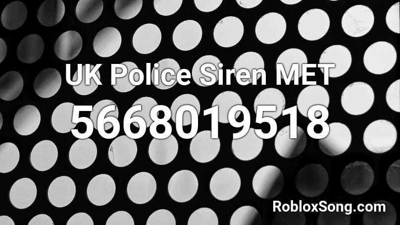 UK Police Siren MET Roblox ID
