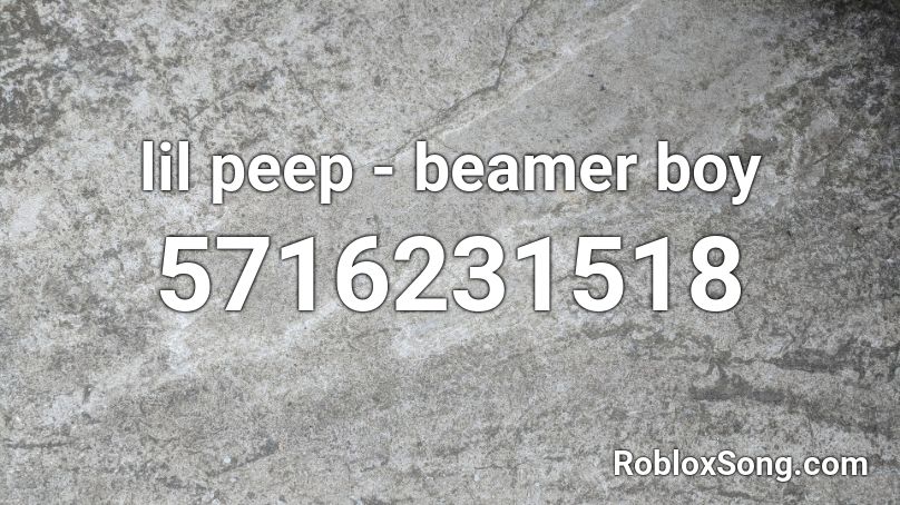 Lil Peep Beamer Boy Roblox Id Roblox Music Codes - beamer boy roblox id bypassed