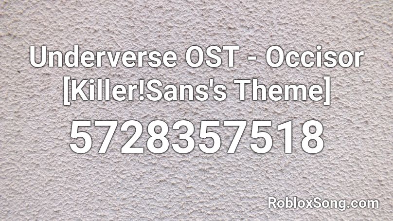 Underverse Ost Occisor Killer Sans S Theme Roblox Id Roblox Music Codes - killer sans megalovania roblox id