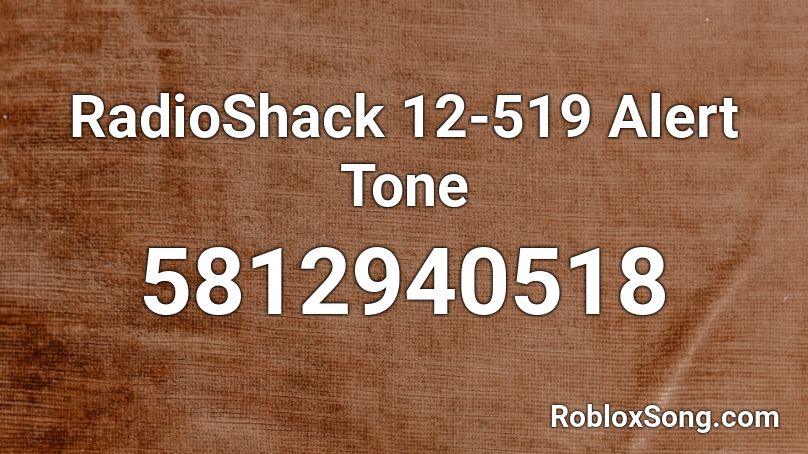 RadioShack 12-519 Alert Tone Roblox ID