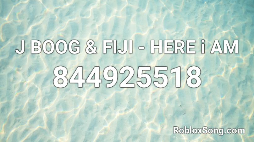 J BOOG & FIJI - HERE i AM Roblox ID