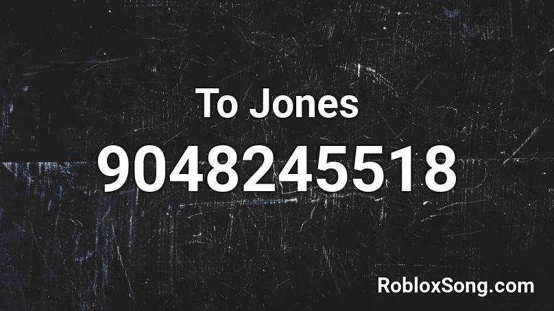 To Jones Roblox ID
