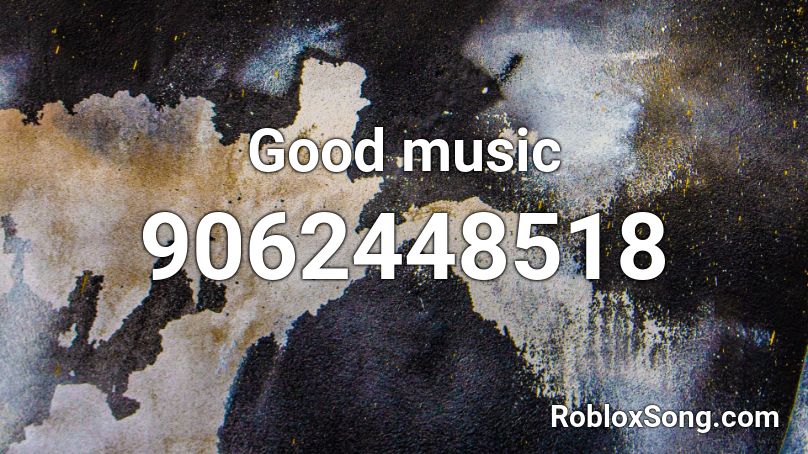 Good music Roblox ID