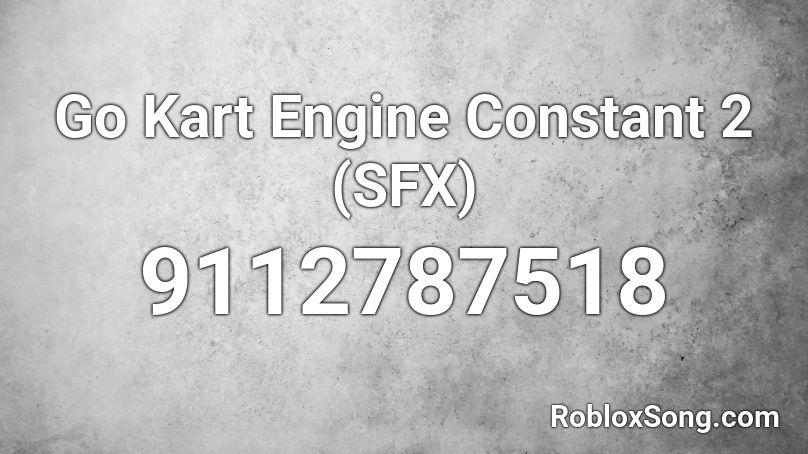 Go Kart Engine Constant 2 (SFX) Roblox ID