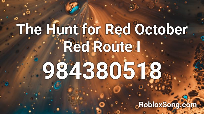 The Hunt for Red October Red Route I Roblox ID