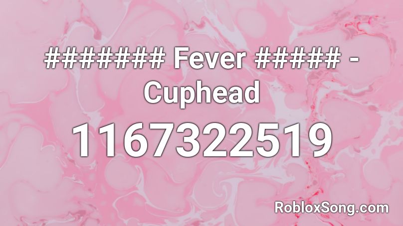 ####### Fever ##### - Cuphead Roblox ID
