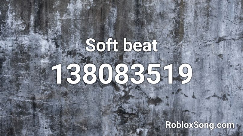 Soft beat Roblox ID