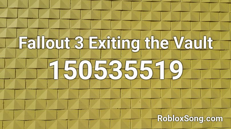 Fallout 3 Exiting The Vault Roblox Id Roblox Music Codes - promotion code roblox fallout vault tycoon