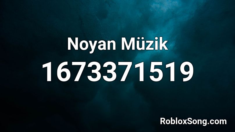 Noyan Müzik Roblox ID