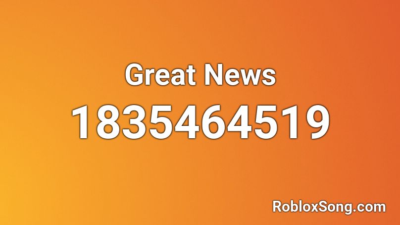 Great News Roblox ID