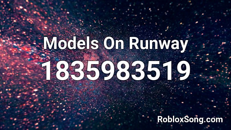 Models On Runway Roblox ID