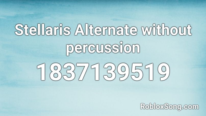 Stellaris Alternate without percussion Roblox ID