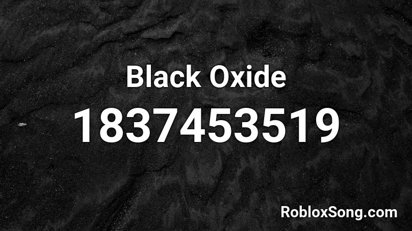 Black Oxide Roblox ID