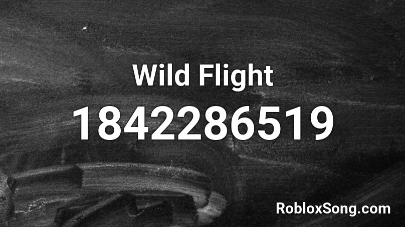 Wild Flight Roblox ID