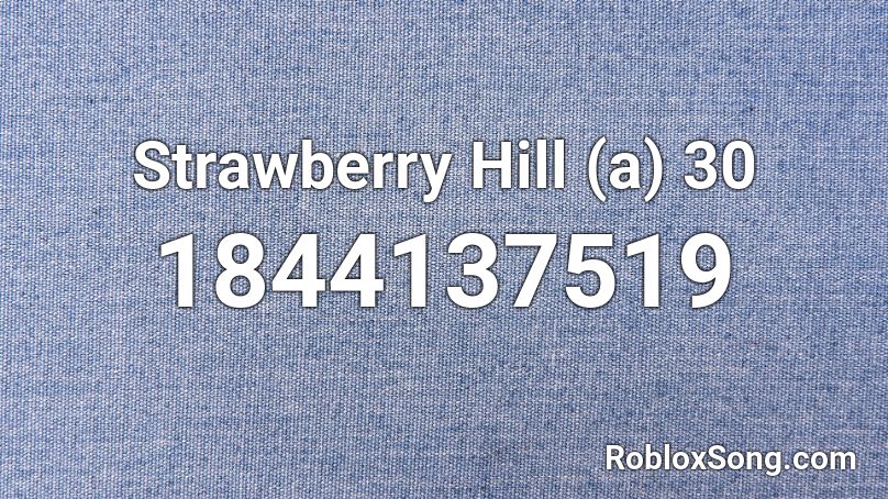 Strawberry Hill (a) 30 Roblox ID